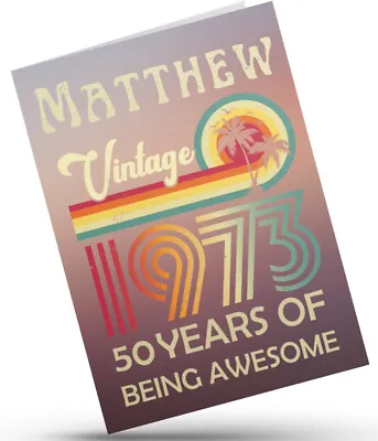 Personalised 50th Birthday Card For Him Vintage Male 1973 Any Name 50 Years Old • £3.79
