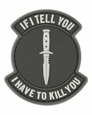 £2.99 • Buy If I Tell You I Have To Kill You Rubber Tactical Morale Patch, Hook & Loop Back