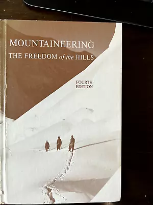 Mountaineering The Freedom Of The Hills 4th Edition  1982 • $6.99