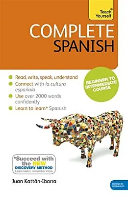 Complete Spanish (Learn Spanish With Teach Yourself): B... By Juan Kattan-Ibarra • £8.49