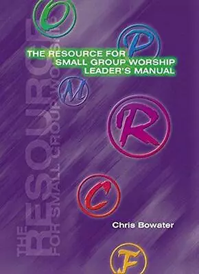 £5.65 • Buy The Resource For Small Group Worship: Leader'S Manual, Bowater, Chris A., Good C
