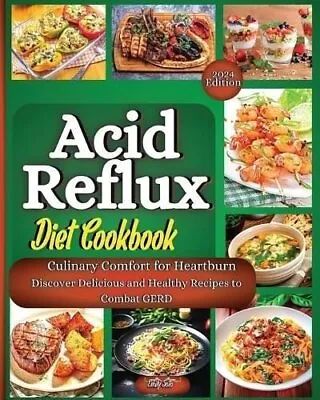 Acid Reflux Diet Cookbook The Complete Guide With The Full Food... 9781803935492 • £15.99