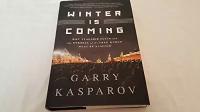 Winter Is Coming: Why Vladimir Putin And The Enemies Of The Free World Must ... • $4.51