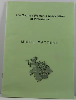 The Country Women's Association Of Victoria INC CWA Mince Matters Cookbook PB • $16.95