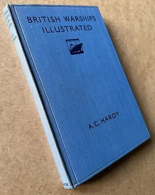 PRE-WW2 NAVY. British Warships Illustrated AC Hardy. 1935 1st Edition Hardback • £9.99