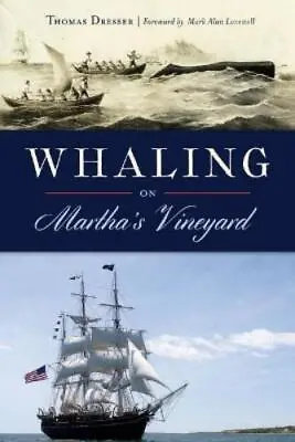 Thomas Dresser Whaling On Martha's Vineyard (Paperback) • $22.89