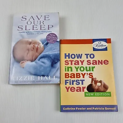 $19.95 • Buy How To Stay Sane In Your Baby's First Year (Fowler) + Save Our Sleep (Hall)