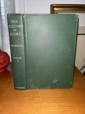 THE HISTORY OF ROME Volume V By Theodor Mommsen - 1895 - Scribners  F9 • $21