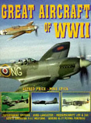 £0.49 • Buy The Great Aircraft Of World War II By Mike Spick, Dr. Alfred Price...