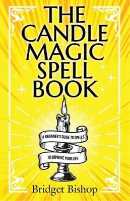 Bridget Bishop The Candle Magic Spell Book (Paperback) • £11.28