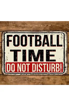 Football Time Do Not Disturb Vintage Style Metal Sign • $26.24