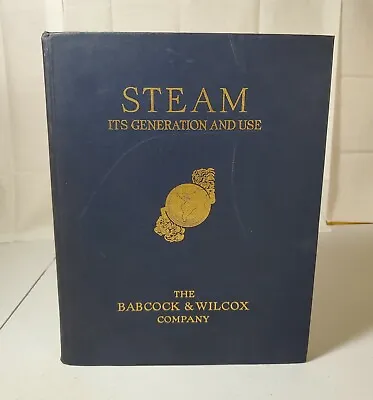 STEAM : It's Generation And Use By The Babcock & Wilcox Co. 1st Printing 1955... • $19.99