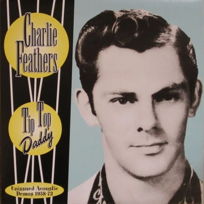 £44.22 • Buy LP - Charlie Feathers - Tip Top Daddy