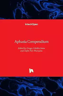 Aphasia Compendium By Drago? C?t?lin Jianu (English) Hardcover Book • $168.87