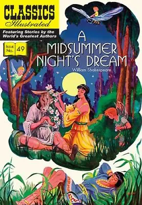 A Midsummer Night's Dream: Classics Illustrated  Shakespeare William Good 2 • $7.50