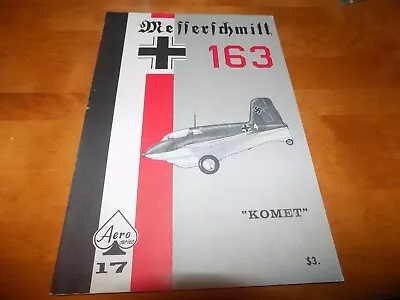 MESSERSCHMITT ME163 KOMET AERO SERIES 17 WWII Luftwaffe Fighter Aircraft Book • $29.95