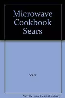 Microwave Cookbook Sears - Paperback By Sears - GOOD • $4.39