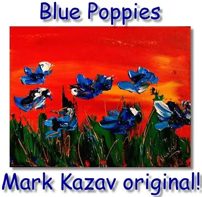 BLUE POPPIES  By Mark Kazav  Abstract Modern CANVAS Original Oil Painting   Dntn • $57.77