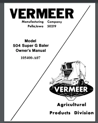 Vermeer 504 Super G Hay Baler Owner's Manual Parts List 1980/81 84 Pages Bound • $23.99