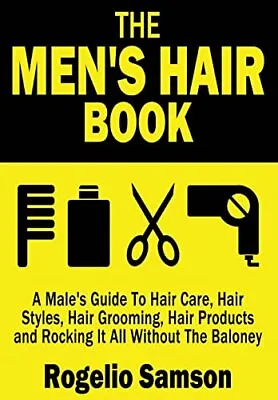 The Men's Hair Book: A Male's Guide... Samson Rogelio • £11.99