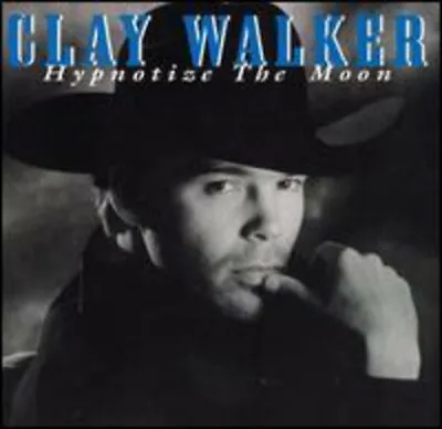 HYPNOTIZE THE MOON:  Bury The Shovel   Who Needs You Baby  Etc. (CD) CLAY WALKER • $1.95