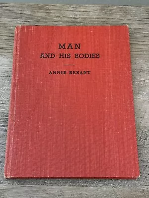MAN AND HIS BODIES By Annie Besant Book Hardcover 1960 • $12.50