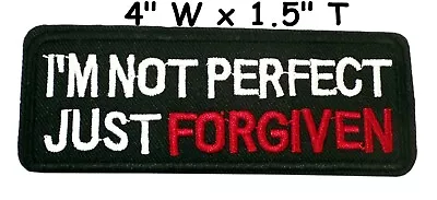 I'm Not Perfect Just Forgiven Christian 4 INCH MC BIKER PATCH APPLIQUE • $4.50