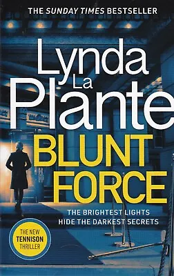 £5.99 • Buy Blunt Force By Lynda La Plante (Paperback) New Book, Tennison Thriller
