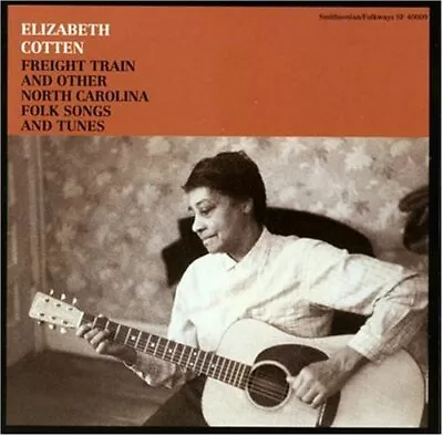 Freight Train & Other N.Carolina Folk Songs - Elizabeth Cotten - CD • $17.99