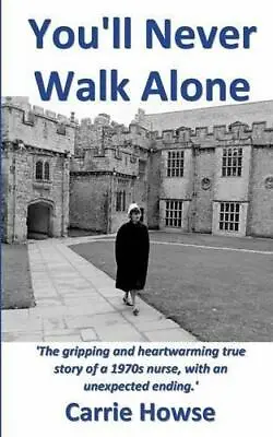 YOU'LL NEVER WALK ALONE Very Good Condition Howse Carrie ISBN 1910734098 • £4.77