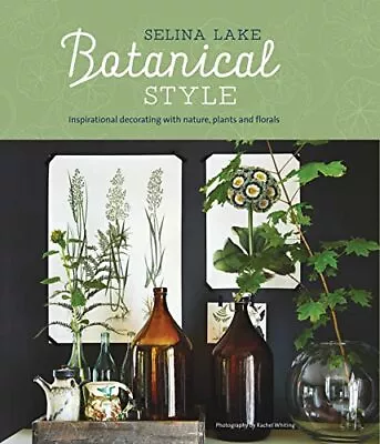 Botanical Style: Inspirational Decorating With Nature Plants... By Lake Selina • £6.49
