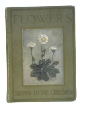 £11.99 • Buy Flowers Shown To The Children (Janet Harvey Kelman) (ID:59292)