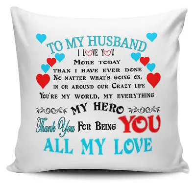 To My Husband I Love You More Today Than I Have Ever Done Cushion Cover • £7.99