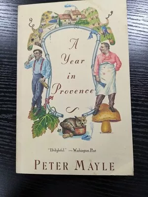 A Year In Provence By Peter Mayle First Edition Paperback Book 1991 • $14.96