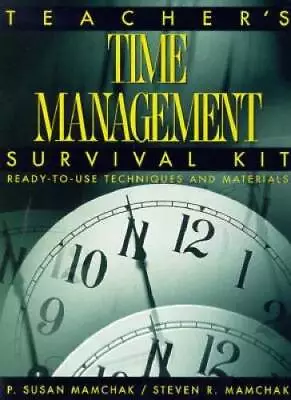 Teacher's Time Management Survival Kit: Ready-To-Use Techniques And Ma - GOOD • $4.40