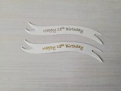 Pack Of 10/15 18th Birthday Die Cut Banners Card Toppers Embellishments • £1.75
