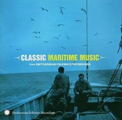 Classic Maritime From Smithsonian Folkways - Audio CD - VERY GOOD • $5.82