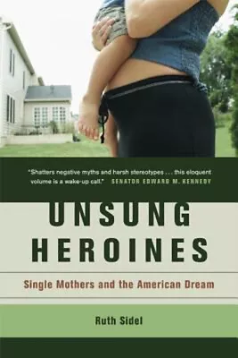 Unsung Heroines : Single Mothers And The American Dream Perfect R • $5.76