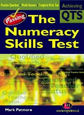 Passing The Numeracy Skills Test (Achieving QTS Series) By Mark .9781903300008 • £6.55