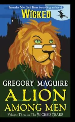 A Lion Among Men: Volume Three In The Wicked - 9780061987410 Maguire Paperback • $3.95