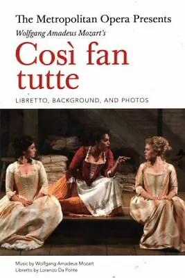 The Metropolitan Opera Presents: Mozart's Cosi Fan Tutte: Libretto Background • $7.49