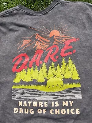 Authentic D.A.R.E. Nature Is My Drug Of Choice T-Shirt - Keeping Kids Off Drugs • $29.99