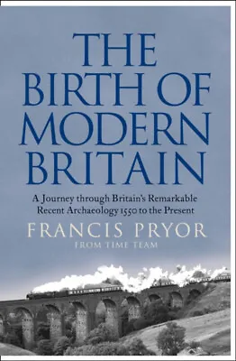 The Birth Of Modern Britain : A Journey Through Britain's Remarka • £4.03