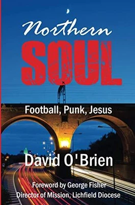 £7.99 • Buy Northern Soul: Football, Punk, Jesus (True Stories): 21 By David O'Brien Book