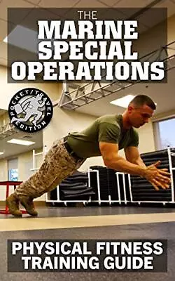 The Marine Special Operations Physical Fitness Training Guide Get Marine Fit ... • £13.03