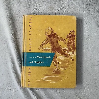 The New More Friends And Neighbors By William S. Gray Copyright 1956 • $19.98