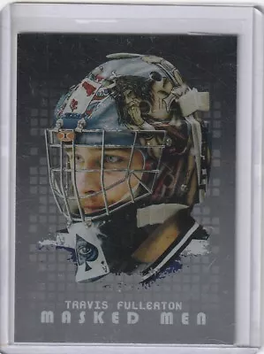 2008-09 ITG Between The Pipes Masked Men Silver Travis Fullerton MM-31 • $2.91