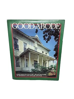 Good Abode: Nineteenth Century Architecture In Memphis Shelby County. P. Magness • $20