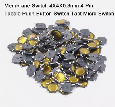 Membrane Switch 4X4X0.8mm 4 Pin Tactile Push Button Switch Tact Micro Switch • $1.57