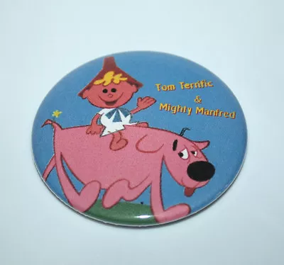 TOM TERRIFIC AND DOG MIGHTY MANFRED MAGNET PIN BUTTON Vintage TV Cartoon Art  • $3.89